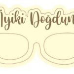 GÖZLÜK İYİKİ DOĞDUN KREM 8 Lİ KAĞIT